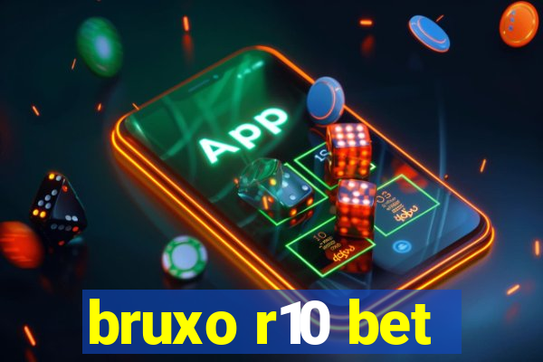 bruxo r10 bet